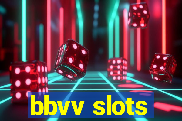 bbvv slots